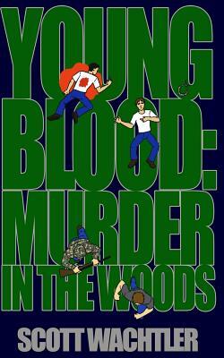 Young Blood: Murder in the Woods by Tony Strauss