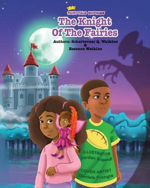 Fairytale Endings - The Knight Of The Fairies by Schertevear Q. Watkins, Essence Watkins