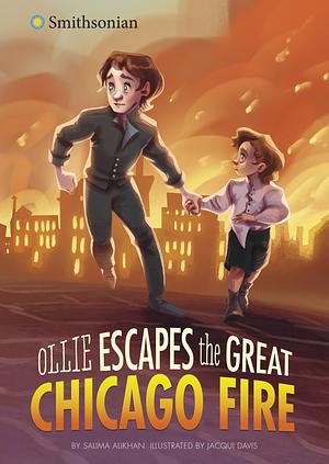 Ollie Escapes the Great Chicago Fire by Salima Alikhan