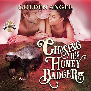 Chasing His Honey Badger by Golden Angel