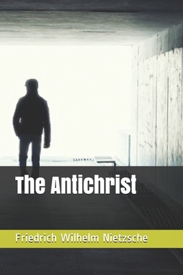 The Antichrist by Friedrich Nietzsche