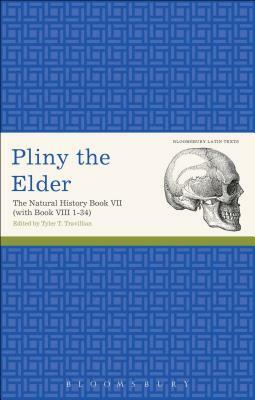 Pliny the Elder: The Natural History Book VII (with Book VIII 1-34) by Pliny the Elder