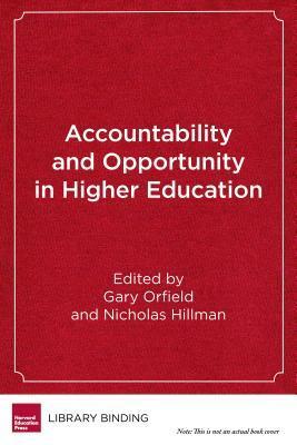Accountability and Opportunity in Higher Education: The Civil Rights Dimension by Nicholas W. Hillman, Gary Orfield