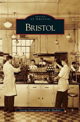 Bristol by Sonya A. Haskins, George Stone