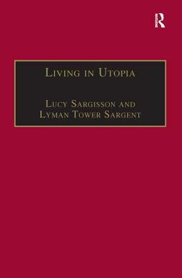 Living in Utopia: New Zealand's Intentional Communities by Lucy Sargisson, Lyman Tower Sargent