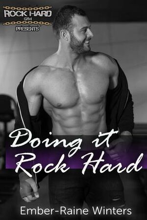 Doing It Rock Hard by Ember-Raine Winters