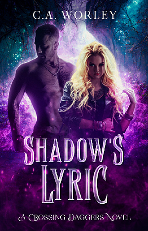 Shadow's Lyric by C.A. Worley