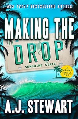 Making The Drop by A.J. Stewart