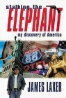 Stalking the Elephant: My Discovery of America by James Laxer