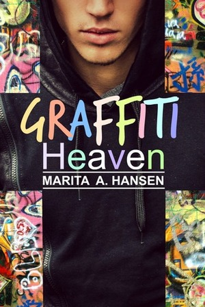 Graffiti Heaven by Marita A. Hansen