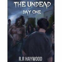 The Undead Day One by R.R. Haywood