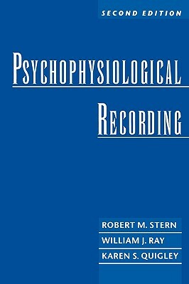 Psychophysiological Recording by Robert M. Stern, William J. Ray, Karen S. Quigley