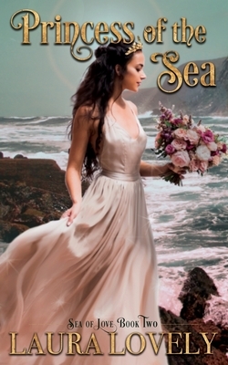 Princess of the Sea: A Little Mermaid's Royal Wedding by Laura Lovely, Madame de Boudoir