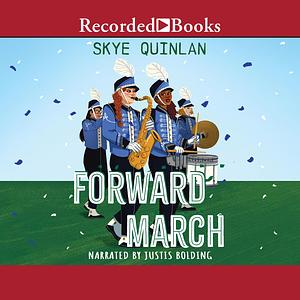 Forward March by Skye Quinlan