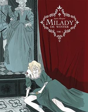 Milady de Winter Tome 1 by Agnès Maupré