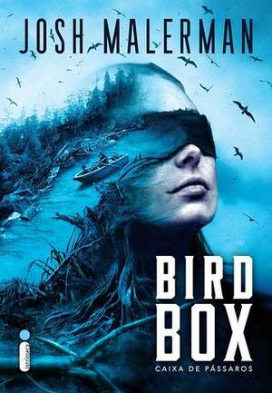 Bird Box: Caixa de Pássaros by Josh Malerman