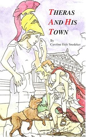 Theras and His Town by Caroline Dale Snedeker