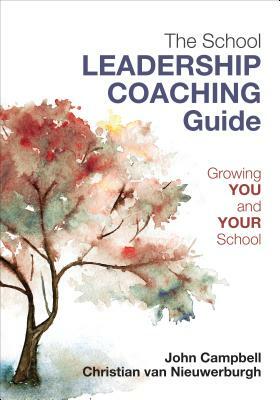 The Leader's Guide to Coaching in Schools: Creating Conditions for Effective Learning by John Campbell, Christian Van Nieuwerburgh