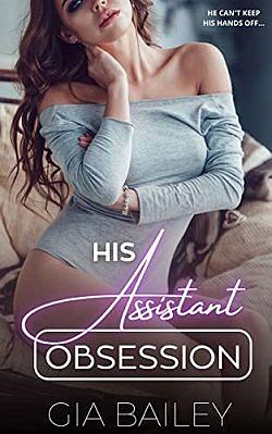 His Assistant Obsession by Gia Bailey