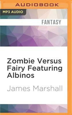 Zombie Versus Fairy Featuring Albinos by James Marshall