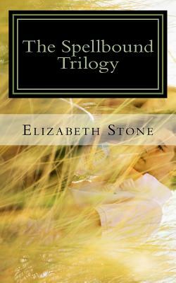 The Spellbound Trilogy by Elizabeth Stone