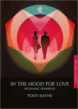 In the Mood for Love by Tony Rayns