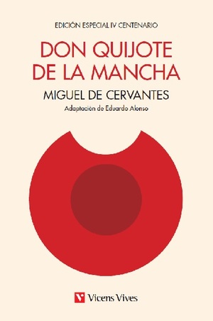 Don Quijote de la Mancha. Edición IV centenario by Miguel de Cervantes, Eduardo Alonso