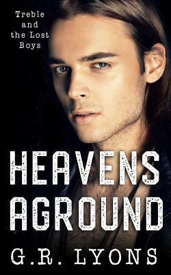 Heavens Aground by G.R. Lyons