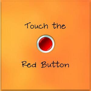 Touch the Red Button by Alex A. Lluch