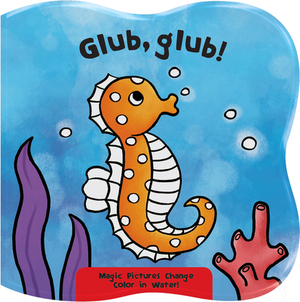 Glub, Glub!: Magic Pictures Change Color in Water! by Small World Creations