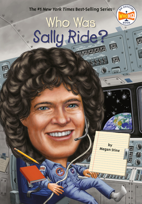 Who Was Sally Ride? by Megan Stine, Who HQ