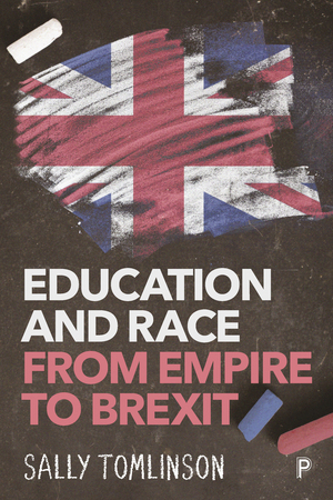 Education and Race from Empire to Brexit by Sally Tomlinson