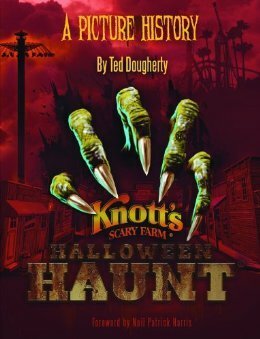 Knott's Halloween Haunt: A Picture History by Neil Patrick Harris, Ted Dougherty