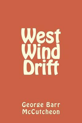 West Wind Drift by George Barr McCutcheon