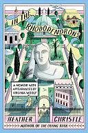 In the Rhododendrons: A Memoir with Appearances by Virginia Woolf by Heather Christle