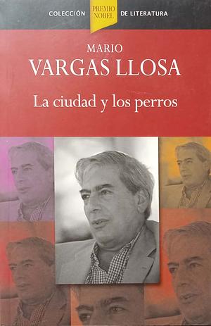 La ciudad y los perros by Mario Vargas Llosa