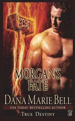 Morgan's Fate by Dana Marie Bell