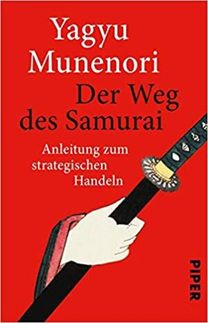 Der Weg des Samurai: Anleitung zum strategischen Handeln by Yagyu Munenori