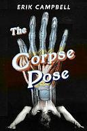 The Corpse Pose: Poems by Erik Campbell