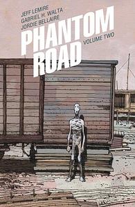 Phantom Road, Volume 2 by Jeff Lemire