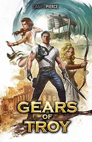 Gears of Troy by Daniel Pierce
