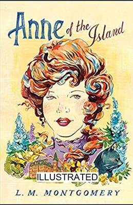 Anne of the Island illustrated by L.M. Montgomery