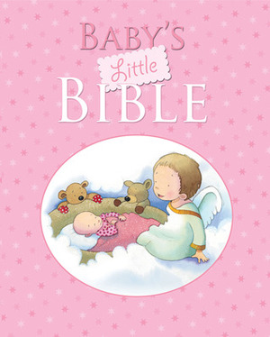 Baby's Little Bible: Pink Edition by Sarah Toulmin, Kristina Stephenson