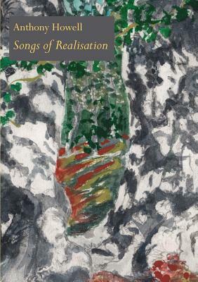 Songs of Realisation by Anthony Howell