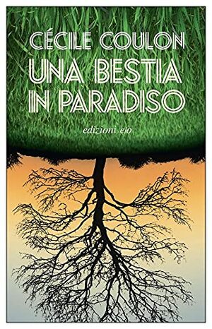 Una bestia in Paradiso by Cécile Coulon