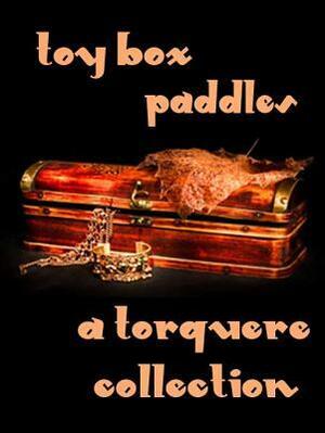 Toy Box: Paddles by Jane Davitt, Kiernan Kelly, M. Rode, B.A. Tortuga