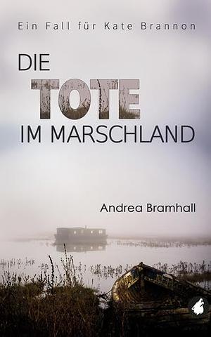 Die Tote im Marschland by Andrea Bramhall