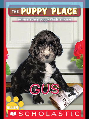 Gus: The Puppy Place by Ellen Miles