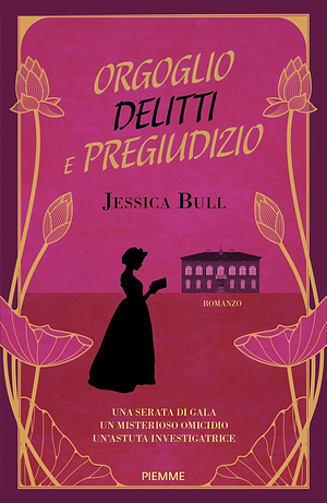 Orgoglio, delitti e pregiudizio by Jessica Bull