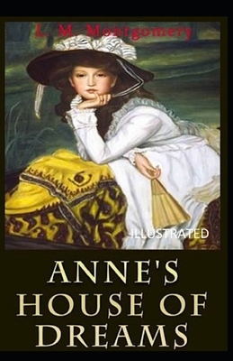 Anne's House of Dreams Illustrated by L.M. Montgomery